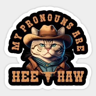 My Pronouns Are Hee Haw Sticker